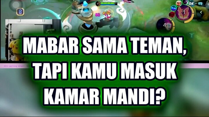 🔥 MABAR SAMA TEMAN, TAPI KAMU MASUK KE KAMAR MANDI?!
