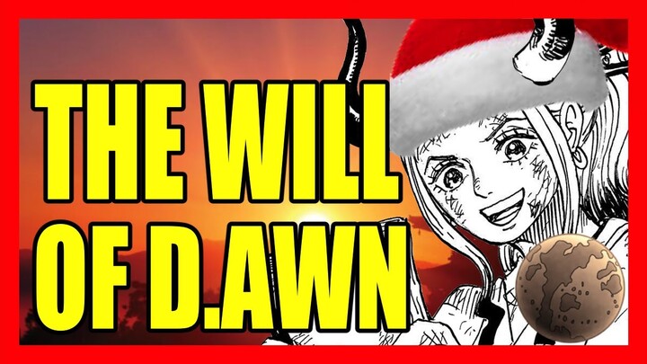 WILL OF D. = WILL OF DAWN? | One Piece
