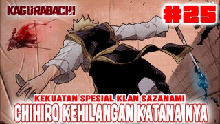 [CHAPTER 25] KAGURABACHI❗CHIHIRO KEHILANGAN 'ENTEN' KATANA NYA❗KEKUATAN SPESIAL KLAN SAZANAMI❗