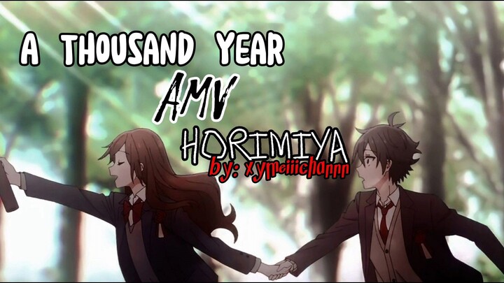 [A THOUSAND YEAR AMV HORIMIYA] 😻😻😻