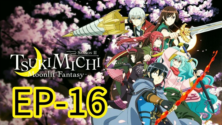 Tsuchimichi Moonlight Fantasy || S2 || EP-16