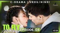 To Fly With You - Episode 04 _ New C-Drama - HINDI Dubbed