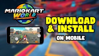 Download & Install Mario Kart World Easily on Mobile Phone