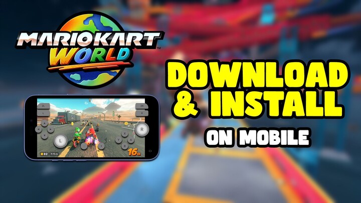 Download & Install Mario Kart World Easily on Mobile Phone