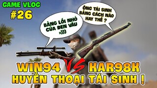 GVlog 26 | WIN94 vs KAR98K SỰ HỒI SINH CỦA NHỮNG HUYỀN THOẠI !