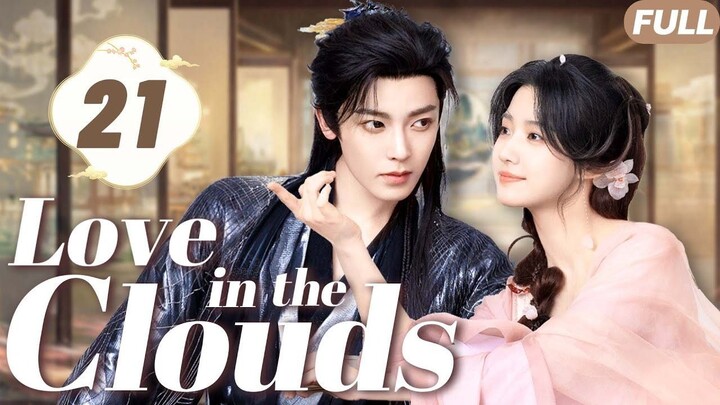 Love in the Clouds Episode 21
