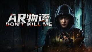 🇨🇳  AR物语  Don't Kill Me  2021