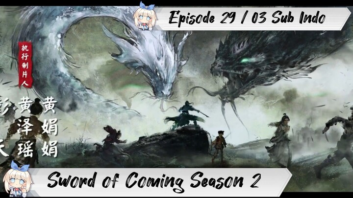 [ EPISODE 29 / 03 ] Sword of Coming Season 2 - 1080p Super Duper HD Sub Indo
