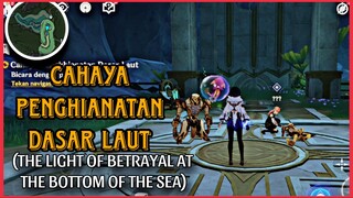 CAHAYA PENGHIANATAN DASAR LAUT GENSHIN | THE LIGHT OF BETRAYAL AT THE BOTTOM OF