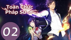 toàn chức Pháp sư phần 1 tập2