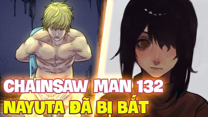 CHAP MỚI CHAINSAW MAN 132 !! NAYUTA ĐÃ BỊ CHÍNH PHỦ NHẬT PHÁT HIỆN VÀ BẮT GIỮ??