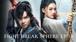 FIGHT BREAK SPHERE EP 19 SUB INDONESIA