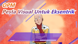 One Punch Man | [Epik/Beat-Sync] Sebuah Pesta Visual Untuk Si Eksentrik