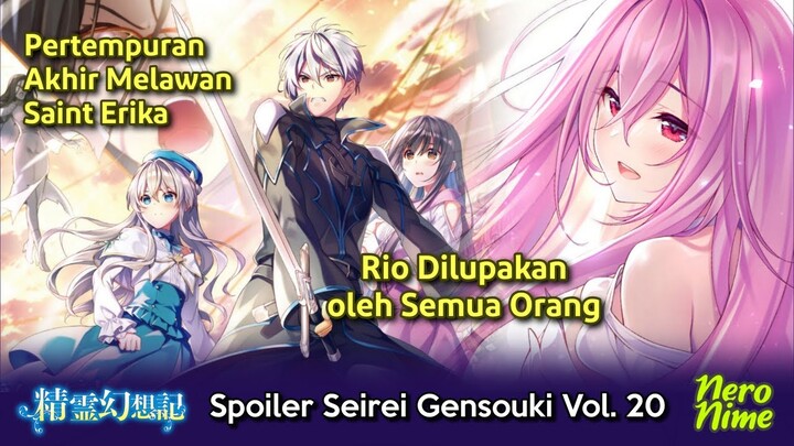 Pertempuran Akhir Melawan Saint Erika dan Bangkitnya Kekuatan Rio | Seirei Gensouki Vol. 20