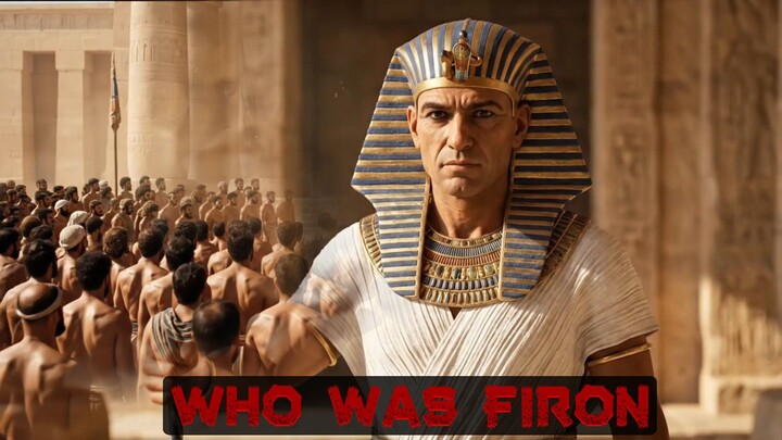 Who Was Firon?