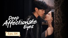 Deep Affection Eyes E04 Sub Indo