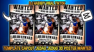 TEMPLATE CAPCUT JEDAG JEDUG 3D POSTER WANTED ( DJ HABIBIY )