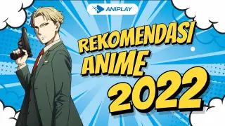 Rekomendasi Anime Tahun 2022 Yang Bisa Kamu Tonton di Bstation