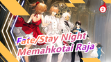 [Fate/Stay Night] Adalah Kehormatan Bagi Kita Untuk Memahkotai Sang Raja, Pesta Visual_2
