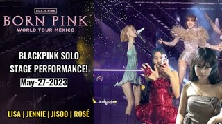 [042723] BLACKPINK - LAST DAY IN MEXICO | BORNPINK  | [Full Solo Stage Performance!]