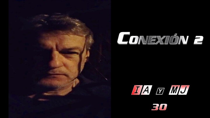 IA y MJ - CONEXIÓN 2 - CONNECTION 2