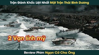 Trận Đánh Khốc Liệt Tại Thái Bình Dương 2 Vạn Lính Mỹ Đổ Bộ Đảo Iwo Jima Nhật Bản || Phê Phim Review