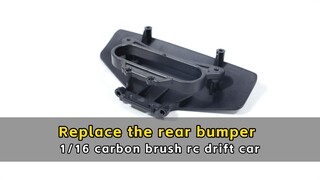 Replace the rear bumper  - 1/16 carbon brush rc drift car