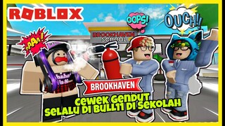 CEWEK GENDUT YANG DI BUL11 DI SEKOLAH - ROBLOX BROOKHAVEN BUL11 STORY