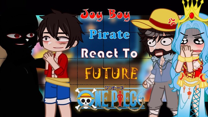 Joy Boy Pirate ( My imagination ) react to Luffy future | One Piece 👒