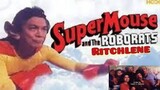 SUPER MOUSE AND THE ROBO RATS- Rene Requiestas, Joey de Leon & Manilyn Reyne