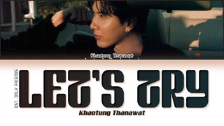 【Khaotung Thanawat】Let’s Try (เอาเลยมั้ย) (Ost.Only Friends เพื่อนต้องห้าม) - (Color Coded Lyrics)