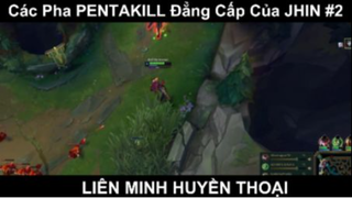 Các Pha PENTAKILL Đẳng Cấp Của JHIN Phần 2