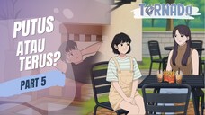PUTUS ATAU TERUS? PART 5 - ANIMASI SEKOLAH