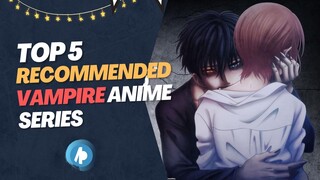 Top 5 Recommended Vampire Anime Series | Part 3
