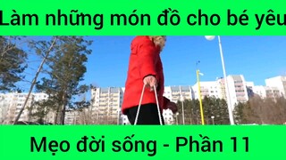 Làm những món đồ cho bé yêu mẹo đời sống #11