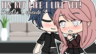 It's Not Like i Like you - Season 1, episode 3 | LilJustinGacha