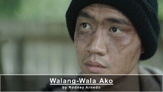 WALANG-WALA AKO by Rodney Arnedo | Original Pilipino Music (OPM)