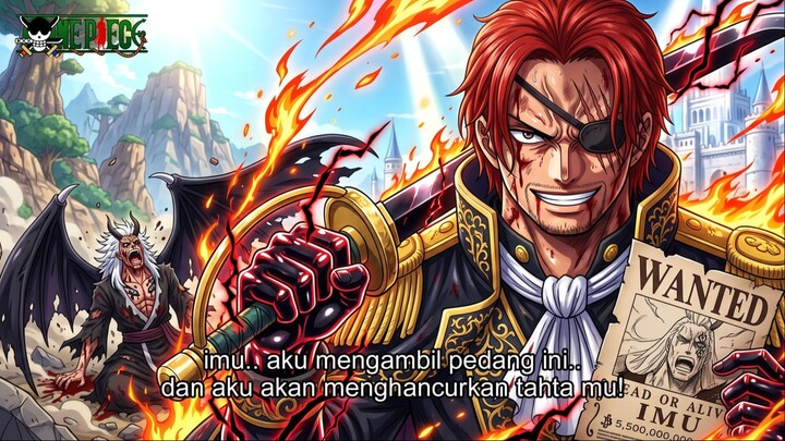 ONE PIECE TERBARU – SHANKS MENCURI PEDANG DARI TAKHTA KOSONG?! ALASAN IMU TAK BERANI SERANG SHANKS!