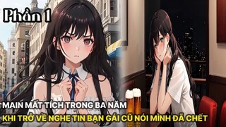 Review Manhua | Main Biến Mất Ba Năm Sau Khi Trở Lại Nghe Tin Bạn Gái Cũ Nói Mình Đã Chết Phần 1