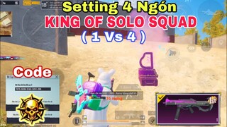 PUBG Mobile | Setting 4 Ngón Solo Squad - Gắn Bó Vs Mình Lâu Nhất (Vì Qúa Tuyệt Vời) | NhâmHNTV