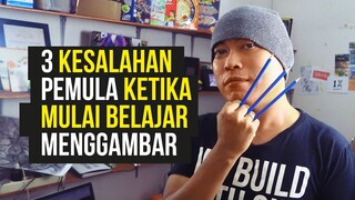 3 KESALAHAN PEMULA DALAM BELAJAR MENGGAMBAR