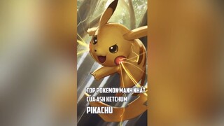 Top pokemon mạnh nhất của Ash Ketchum - PIKACHU #pokemon