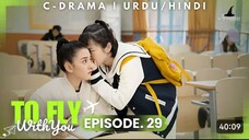 To Fly With You - Episode 29 _ New C-Drama - HINDI Dubbed