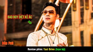 Thanh Niên Đi Làm Vì Đam Mê Sáng Lái Taxi Tối Trừng Trị Kẻ Ác || Review phim  TAXI DRIVER PHẦN 1