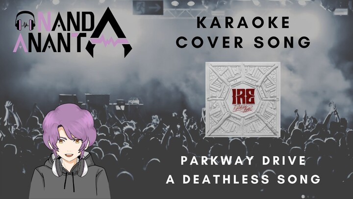 [Karaoke Cover Song] Parkway Drive - A Deathless Song #VCreator