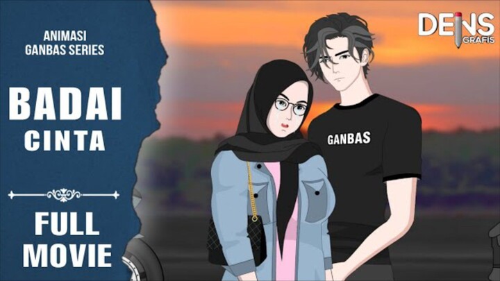 BADAI CINTA FULL MOVIE - Animasi Ganbas Series