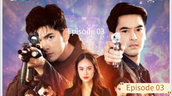 Lay down and fire(Phao Khon) 2021 Episode 03