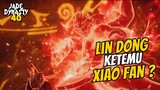 DETIK-DETIK LIN DONG KETEMU XIAO FAN ? - Jade Dynasty 40