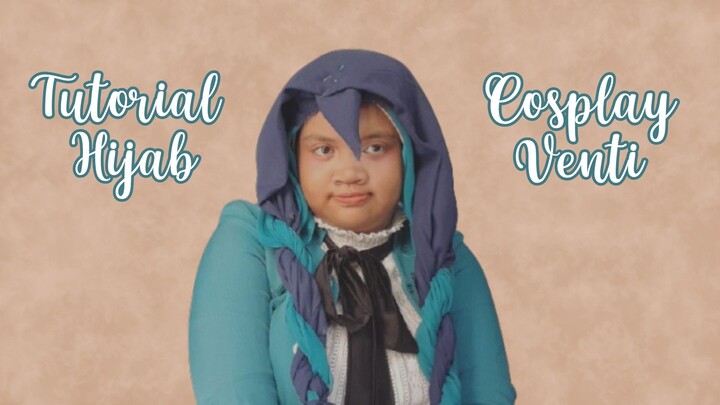 Tutorial Hijab Cosplay Venti - ELLYNAHIKARI ♡