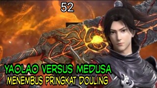 YAOLAO VERSUS MEDUSA - MENEMBUS PRINGKAT DOULING !! SUNWUKONG VERSUS PHYTON  TUJUH WARNA !!